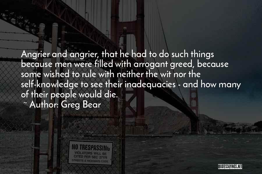 Angrier Than Quotes By Greg Bear