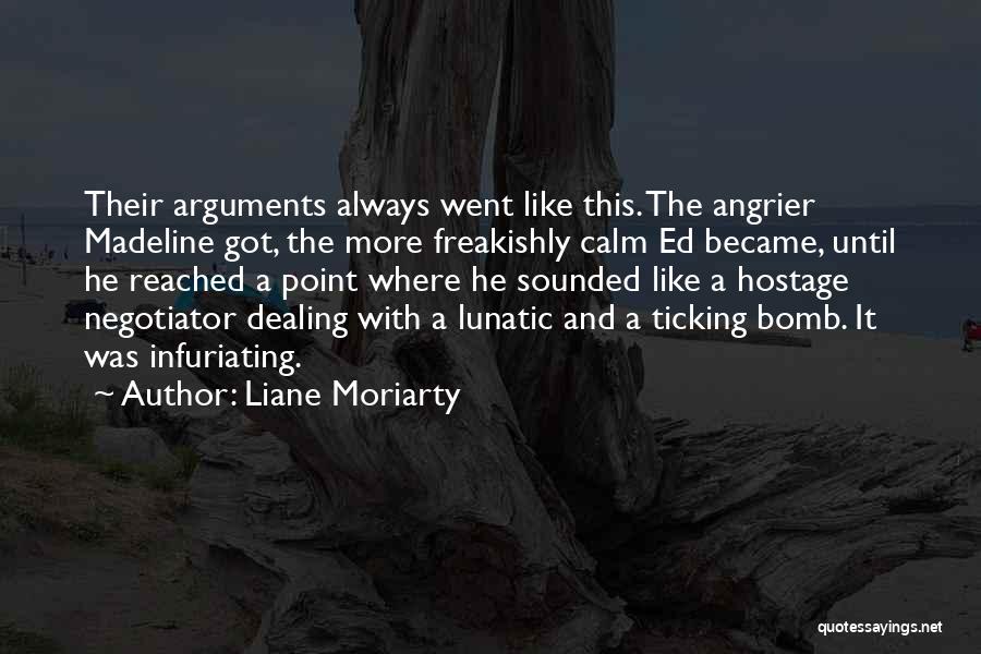 Angrier Than Quotes By Liane Moriarty