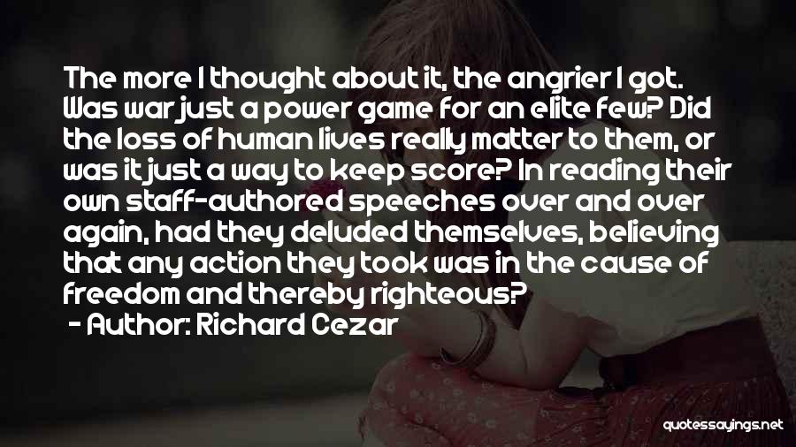 Angrier Than Quotes By Richard Cezar