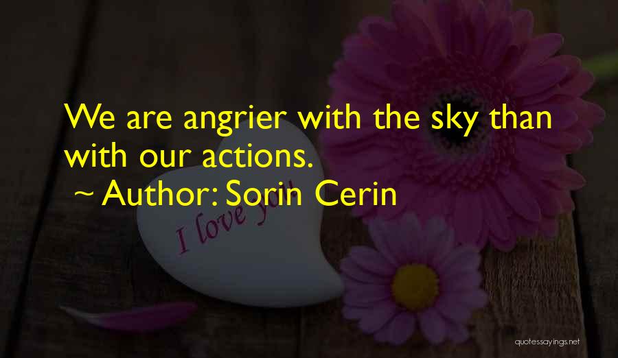 Angrier Than Quotes By Sorin Cerin