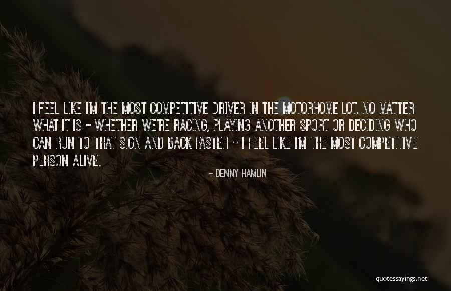 Angrisano Krankenkasse Quotes By Denny Hamlin Angrisano Krankenkasse Quotes By Denny Hamlin