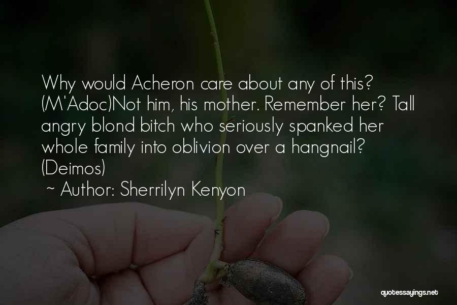 Angry About Family Quotes By Sherrilyn Kenyon