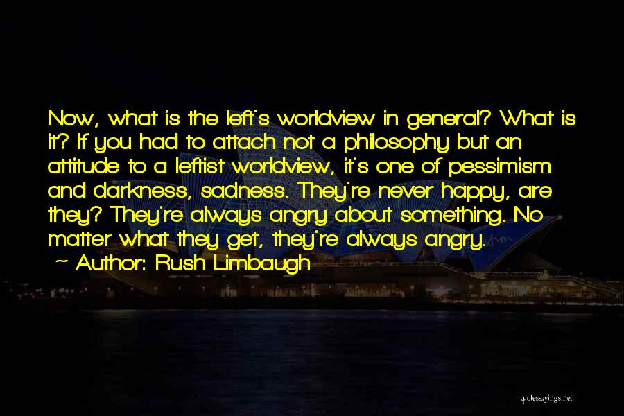 Angry And Attitude Quotes By Rush Limbaugh