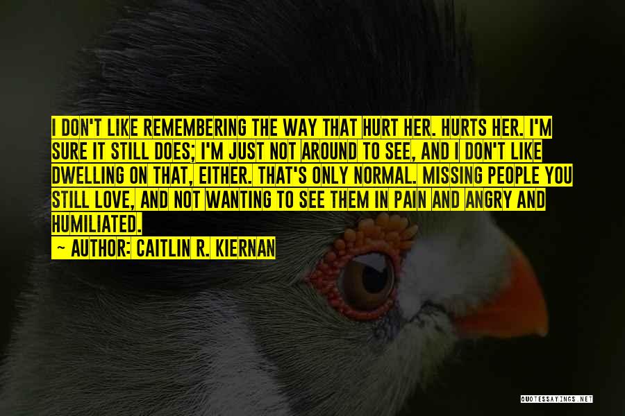 Angry And Hurt Quotes By Caitlin R. Kiernan