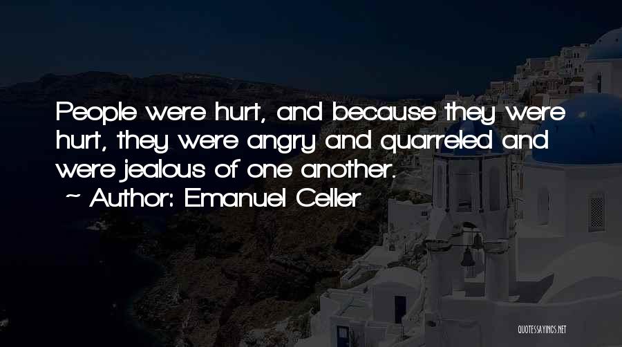 Angry And Hurt Quotes By Emanuel Celler