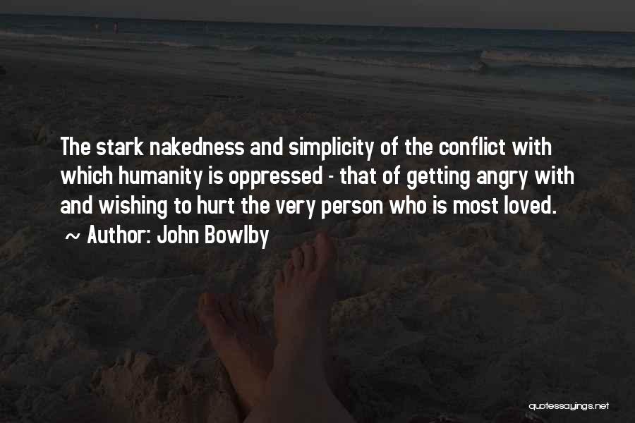 Angry And Hurt Quotes By John Bowlby