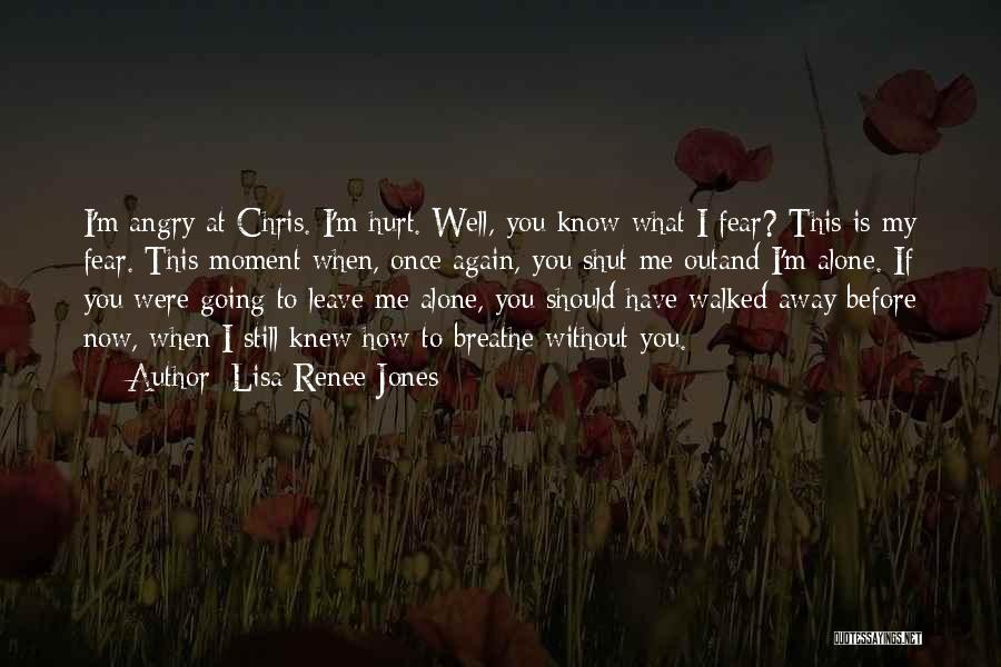 Angry And Hurt Quotes By Lisa Renee Jones