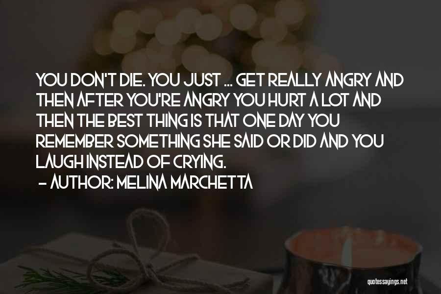 Angry And Hurt Quotes By Melina Marchetta
