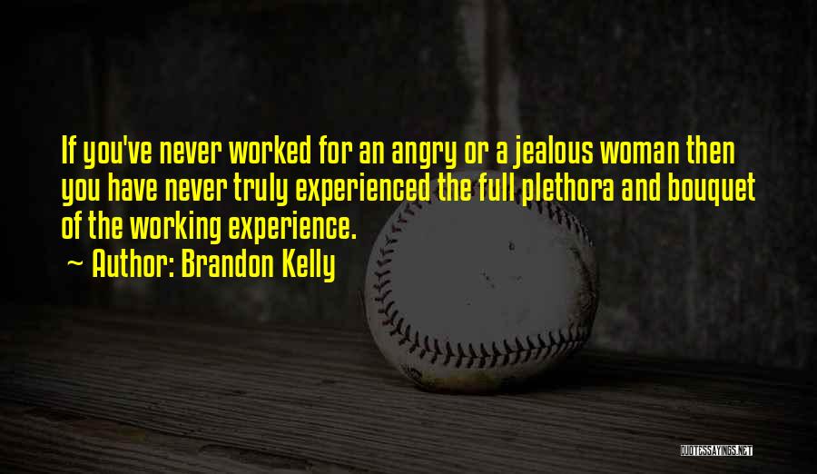 Angry And Jealous Quotes By Brandon Kelly