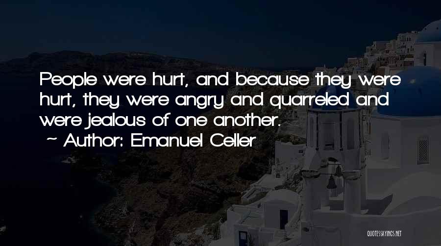 Angry And Jealous Quotes By Emanuel Celler