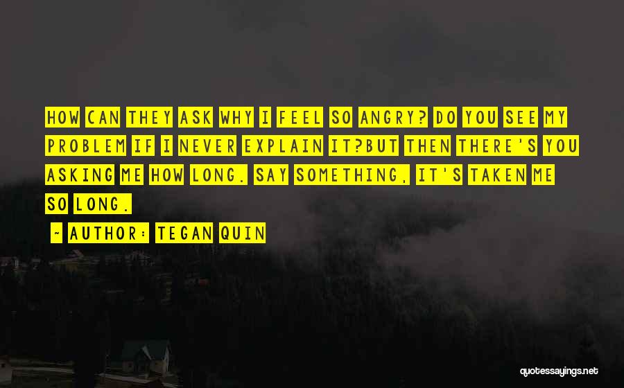 Angry And Jealous Quotes By Tegan Quin