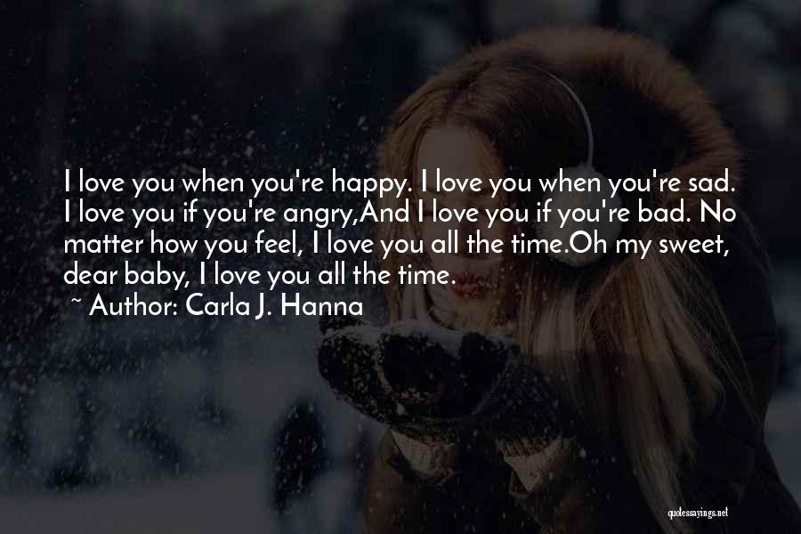 Angry And Sad Love Quotes By Carla J. Hanna