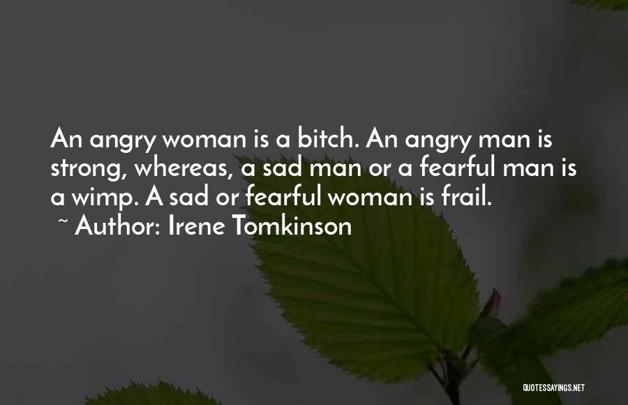 Angry And Sad Quotes By Irene Tomkinson