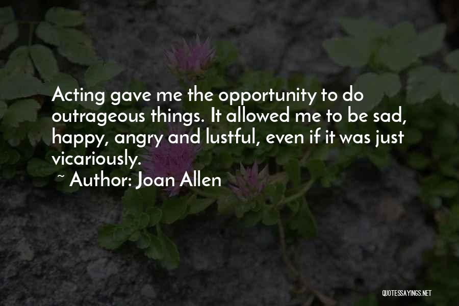 Angry And Sad Quotes By Joan Allen