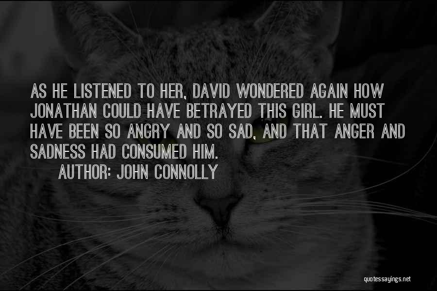 Angry And Sad Quotes By John Connolly