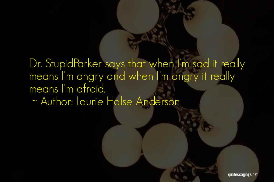 Angry And Sad Quotes By Laurie Halse Anderson