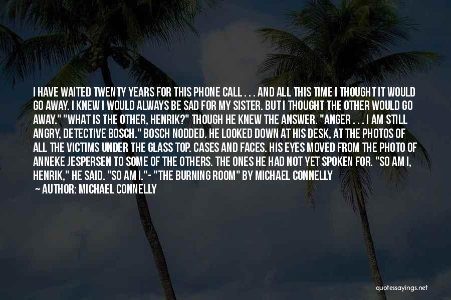 Angry And Sad Quotes By Michael Connelly