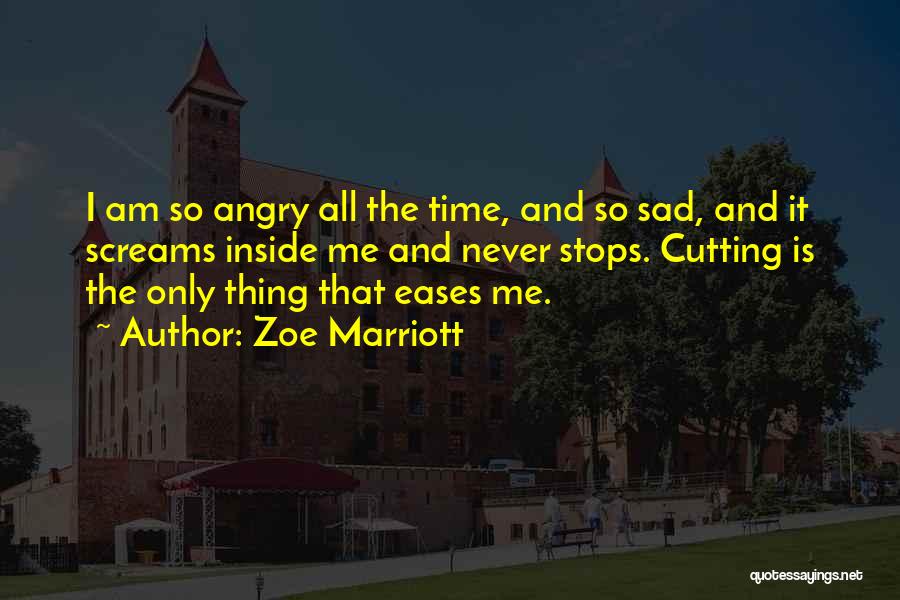 Angry And Sad Quotes By Zoe Marriott