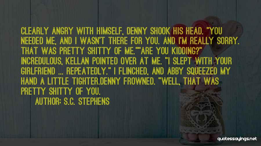 Angry And Sorry Quotes By S.C. Stephens