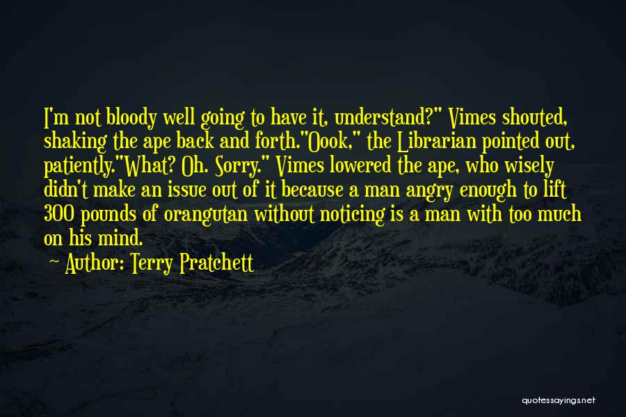 Angry And Sorry Quotes By Terry Pratchett