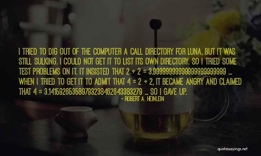 Angry At Computer Quotes By Robert A. Heinlein Angry At Computer Quotes By Robert A. Heinlein