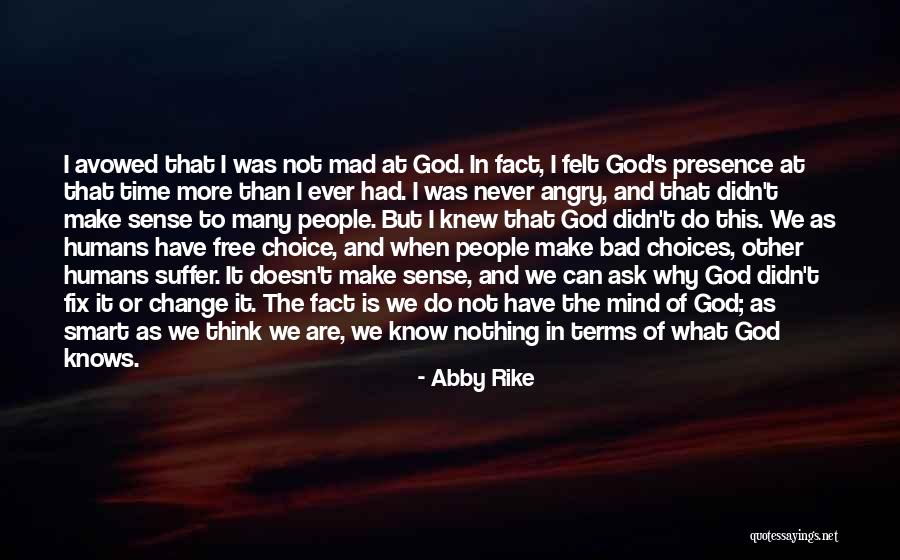 Angry At God Quotes By Abby Rike Angry At God Quotes By Abby Rike