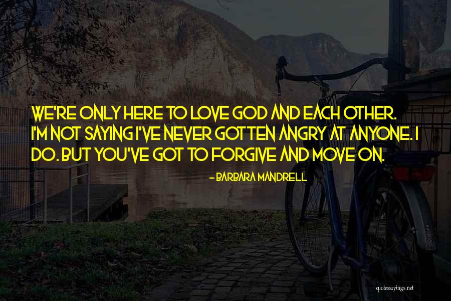 Angry At God Quotes By Barbara Mandrell Angry At God Quotes By Barbara Mandrell