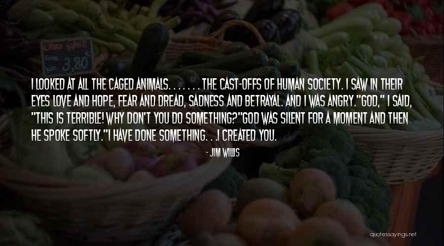 Angry At God Quotes By Jim Willis Angry At God Quotes By Jim Willis