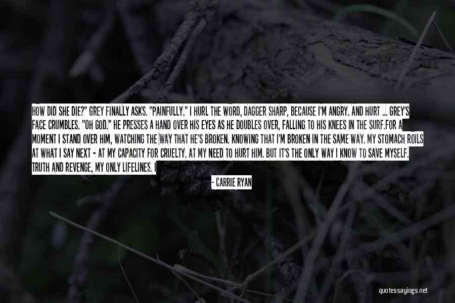 Angry At Myself Quotes By Carrie Ryan Angry At Myself Quotes By Carrie Ryan