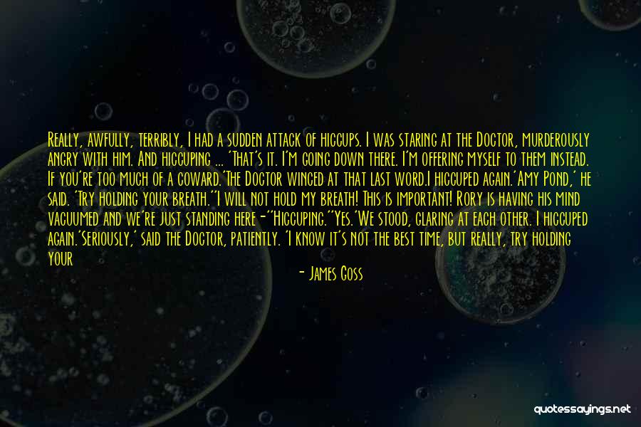 Angry At Myself Quotes By James Goss Angry At Myself Quotes By James Goss