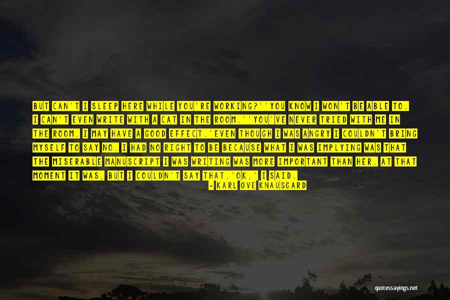 Angry At Myself Quotes By Karl Ove Knausgard Angry At Myself Quotes By Karl Ove Knausgard