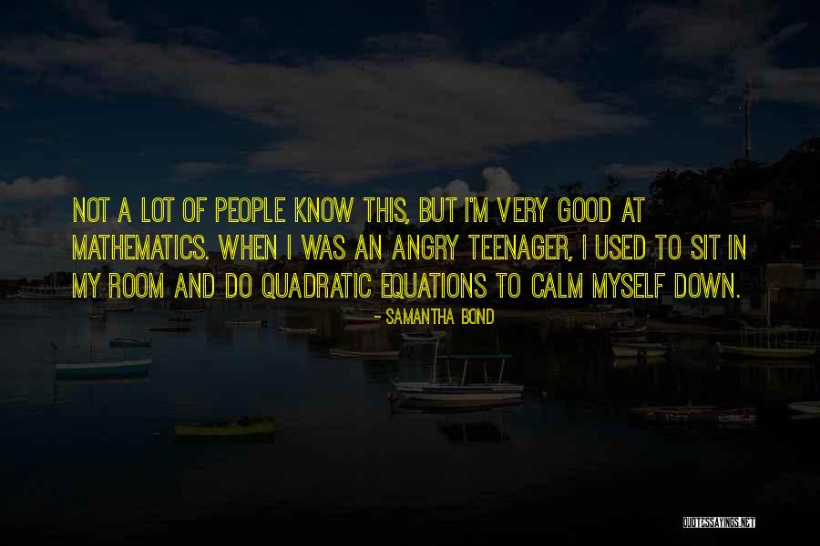 Angry At Myself Quotes By Samantha Bond Angry At Myself Quotes By Samantha Bond