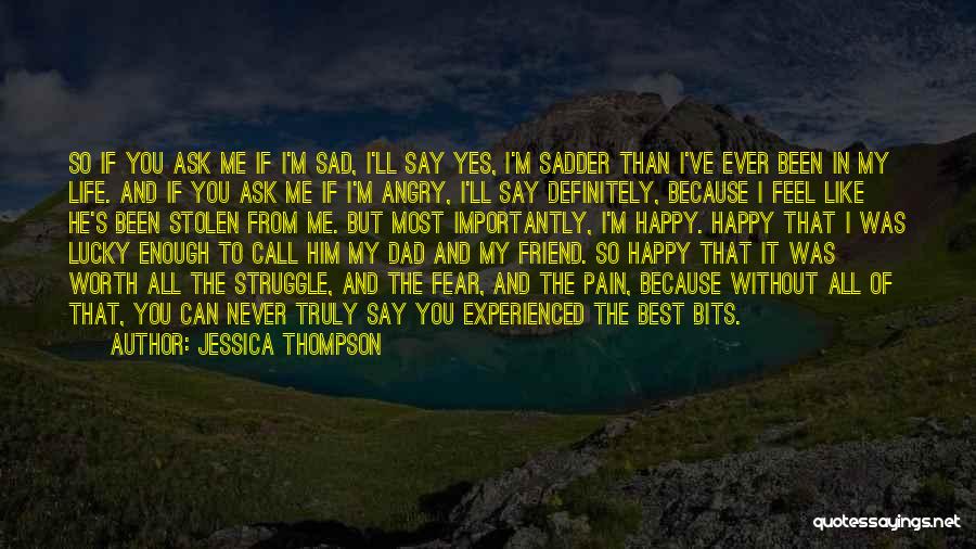 Angry At Your Dad Quotes By Jessica Thompson