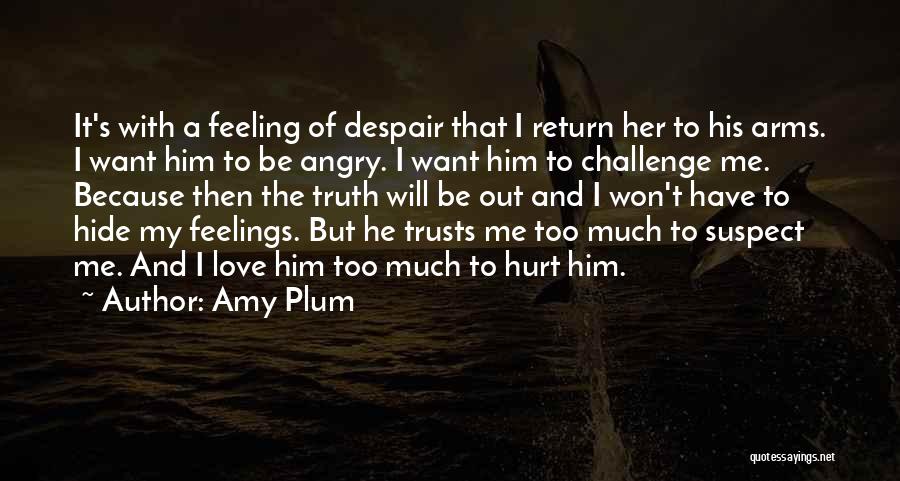 Angry Because Of Love Quotes By Amy Plum