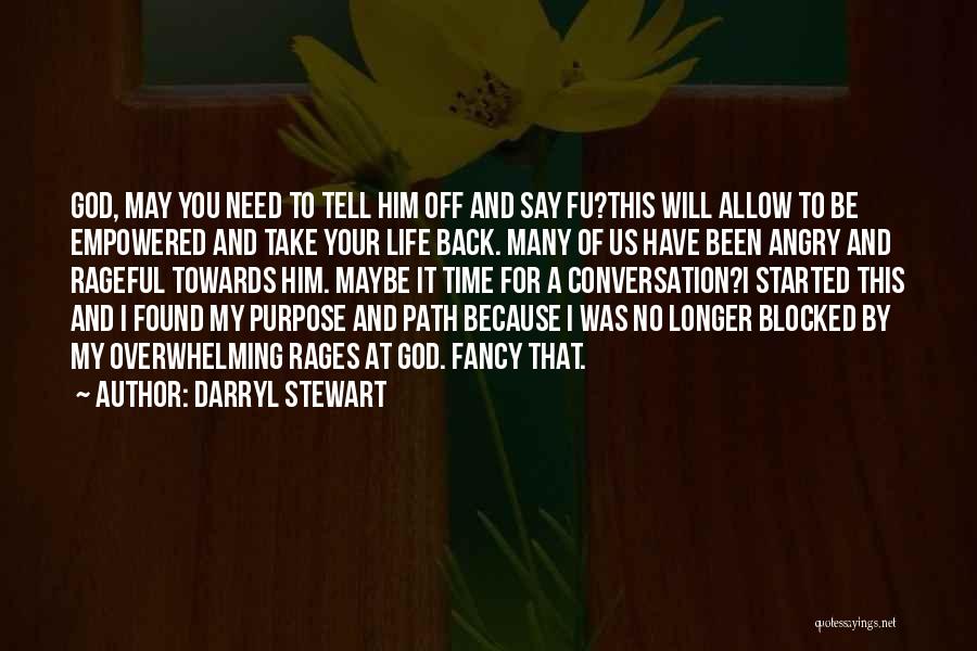 Angry Because Of Love Quotes By Darryl Stewart