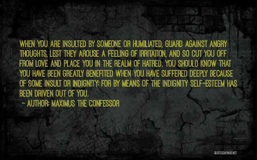 Angry Because Of Love Quotes By Maximus The Confessor