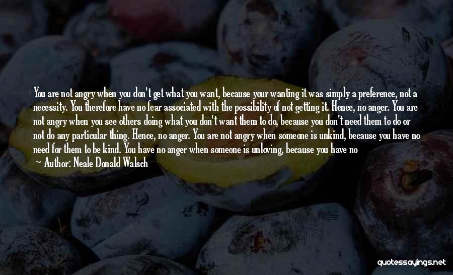 Angry Because Of Love Quotes By Neale Donald Walsch