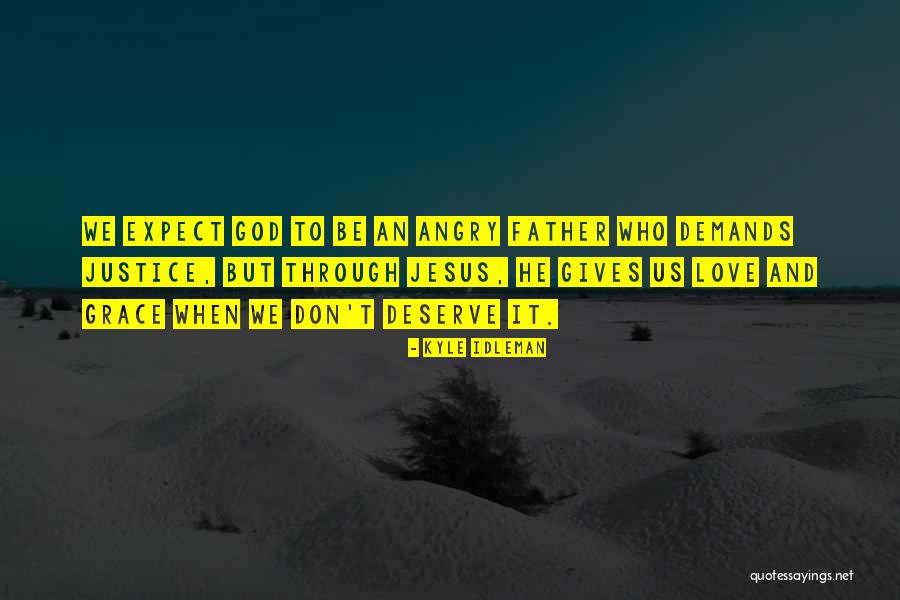Angry But Love Quotes By Kyle Idleman Angry But Love Quotes By Kyle Idleman
