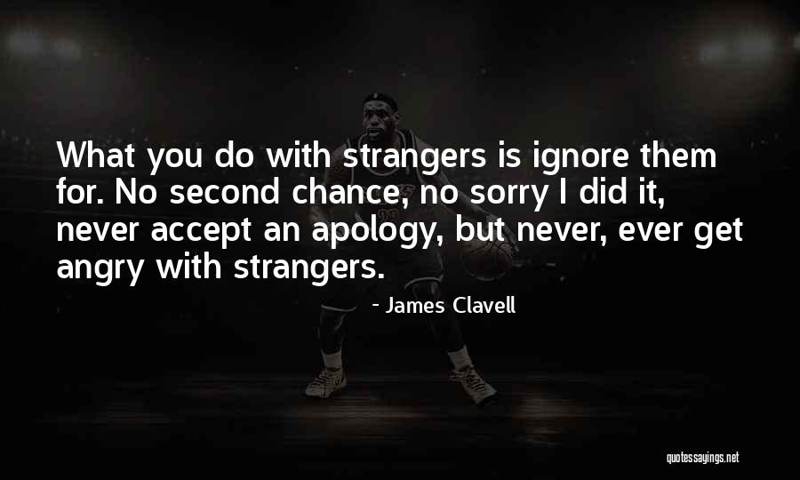 Angry But Sorry Quotes By James Clavell