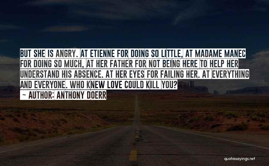 Angry Eyes Quotes By Anthony Doerr