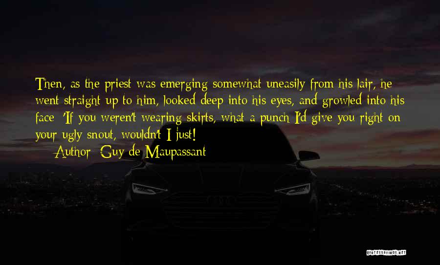 Angry Eyes Quotes By Guy De Maupassant