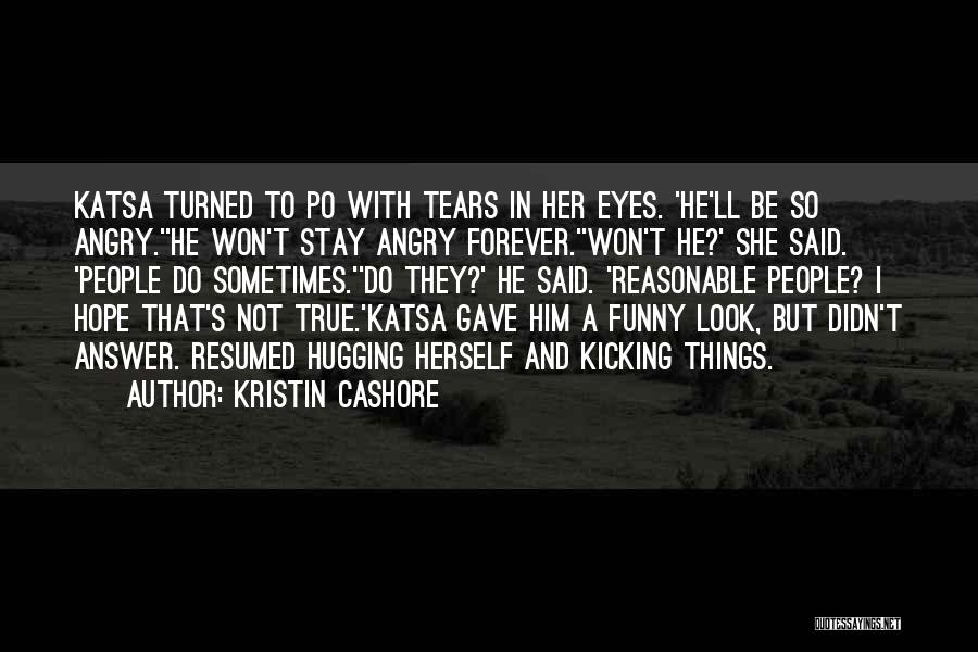 Angry Eyes Quotes By Kristin Cashore