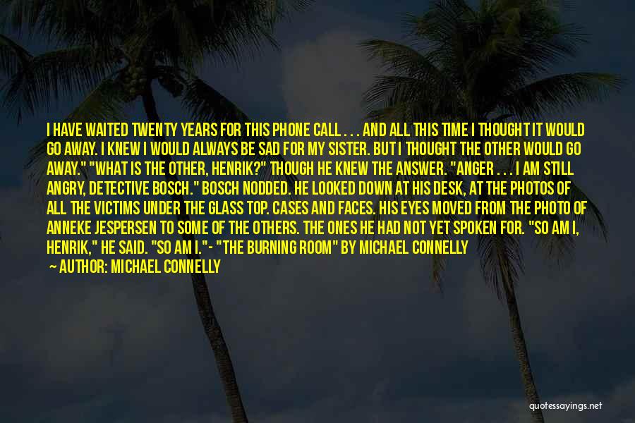 Angry Eyes Quotes By Michael Connelly