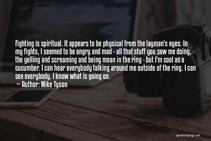 Angry Eyes Quotes By Mike Tyson