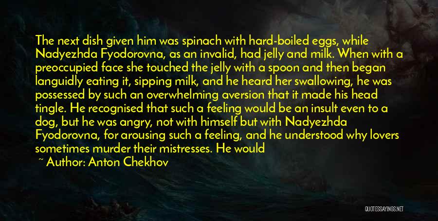 Angry Face Quotes By Anton Chekhov