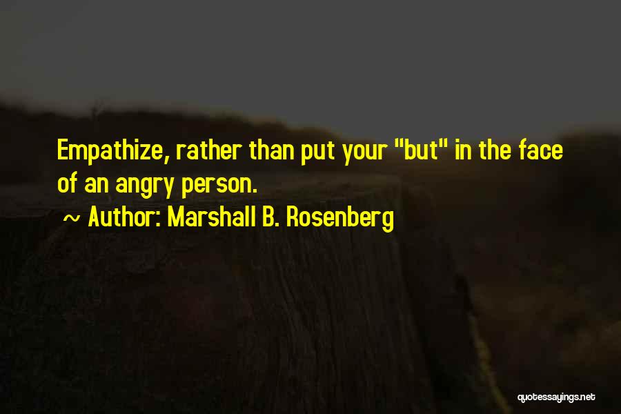 Angry Face Quotes By Marshall B. Rosenberg