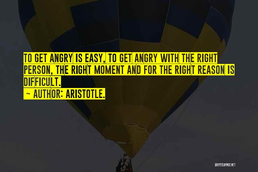 Angry For No Reason Quotes By Aristotle.