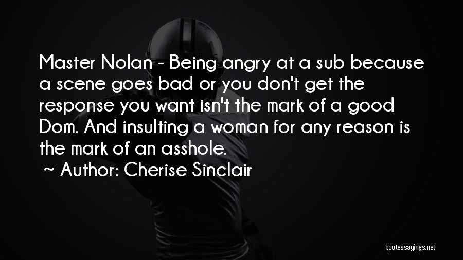 Angry For No Reason Quotes By Cherise Sinclair