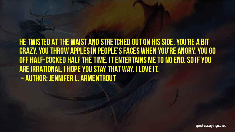 Angry Funny Love Quotes By Jennifer L. Armentrout