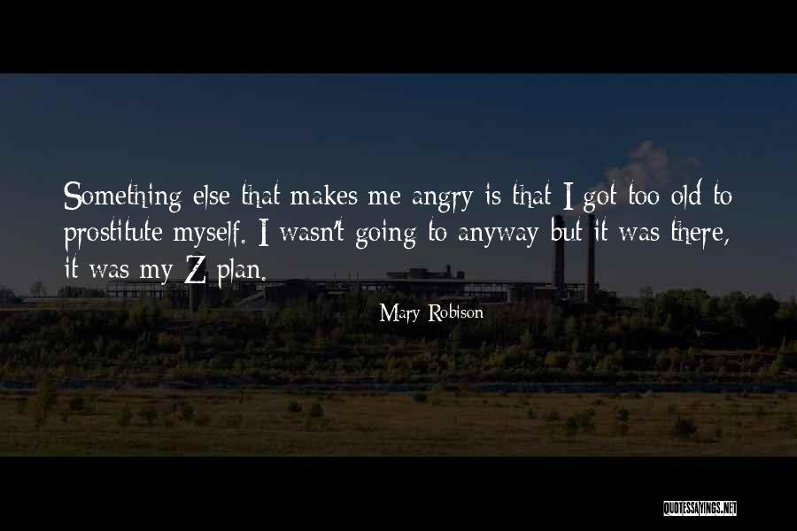 Angry Inch Quotes By Mary Robison